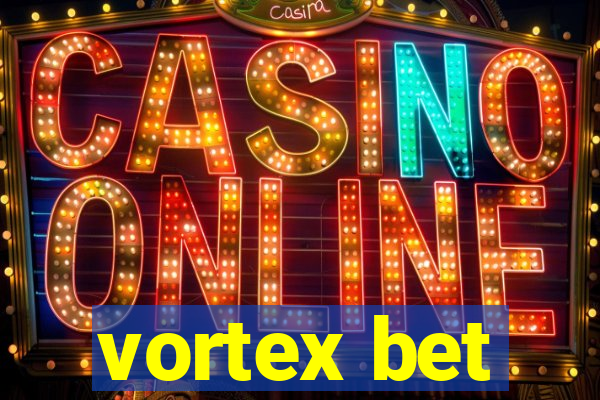 vortex bet