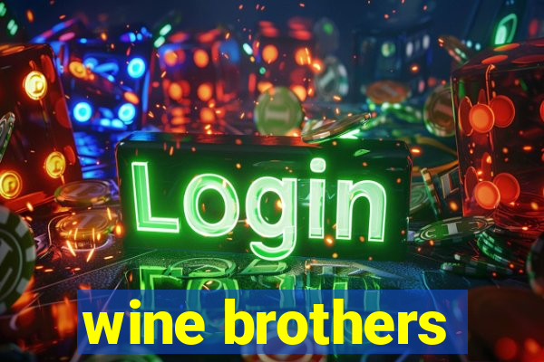 wine brothers