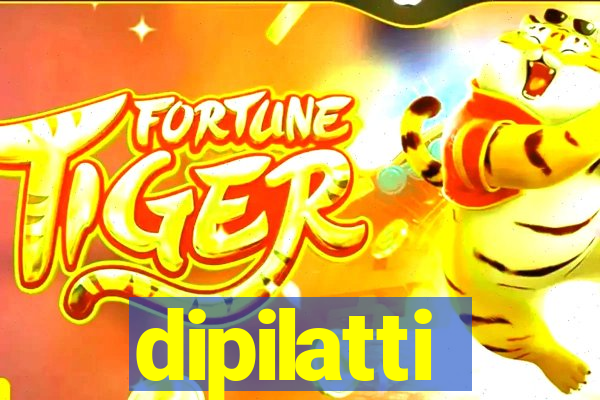 dipilatti