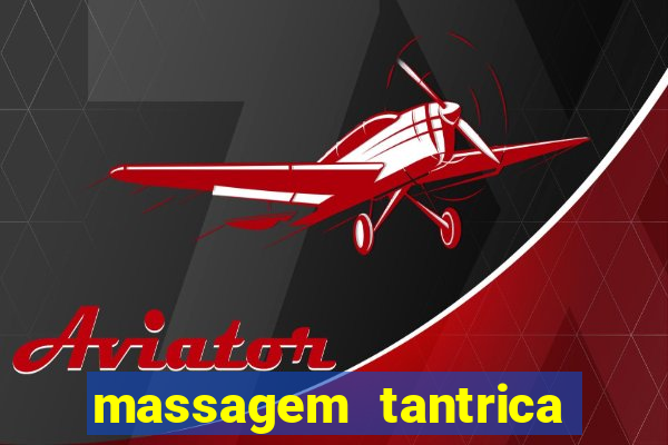 massagem tantrica em santos