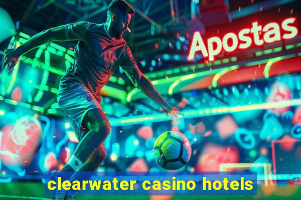 clearwater casino hotels