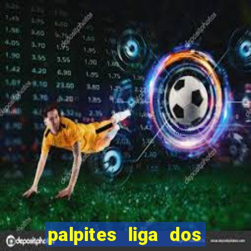 palpites liga dos campe?es hoje