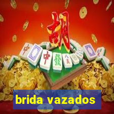 brida vazados