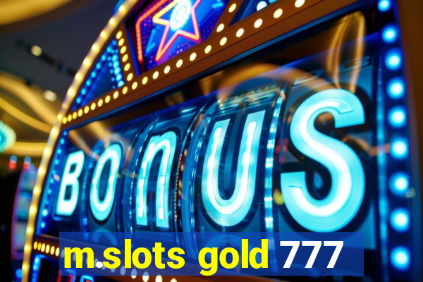 m.slots gold 777