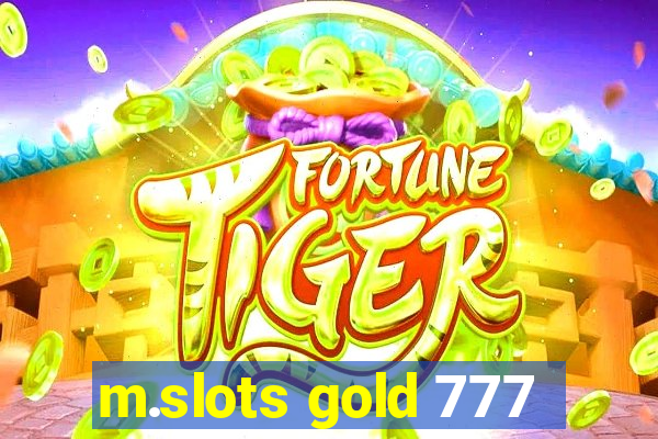 m.slots gold 777