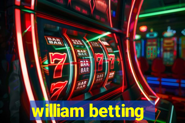 william betting