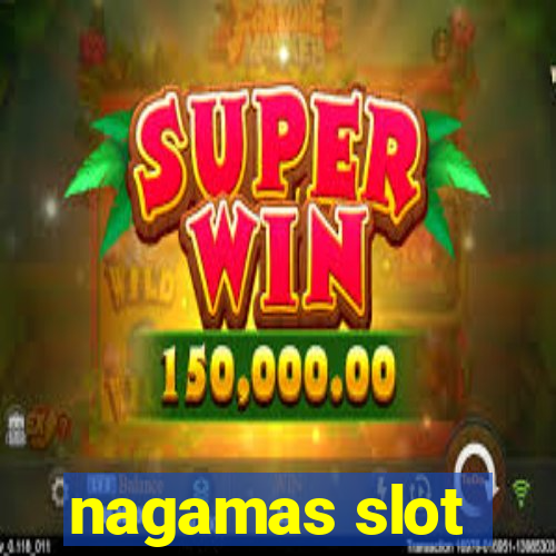 nagamas slot