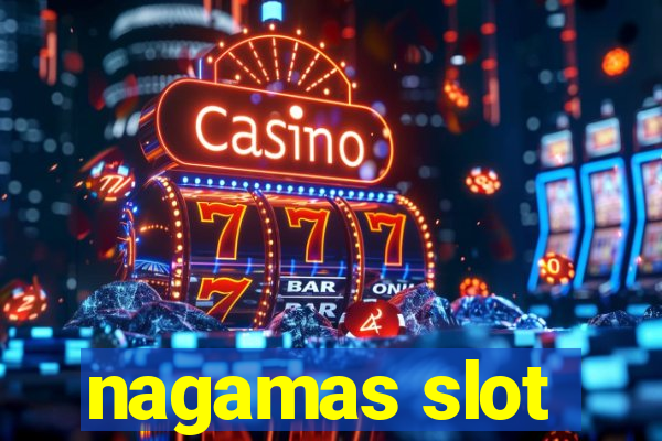 nagamas slot