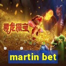 martin bet