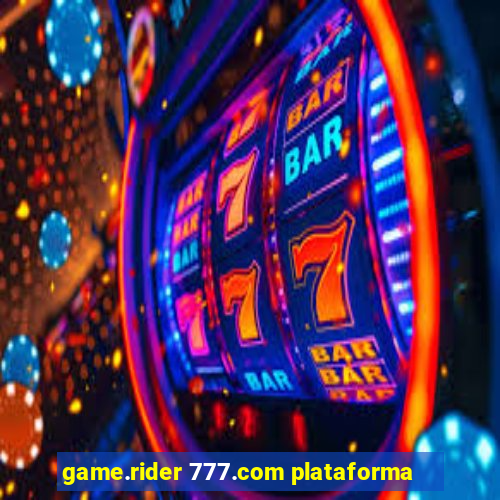 game.rider 777.com plataforma