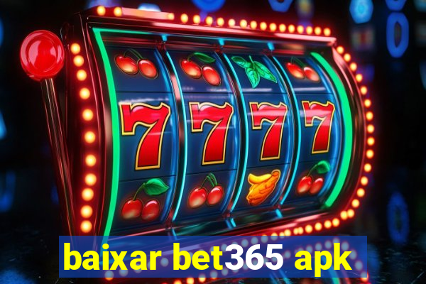 baixar bet365 apk