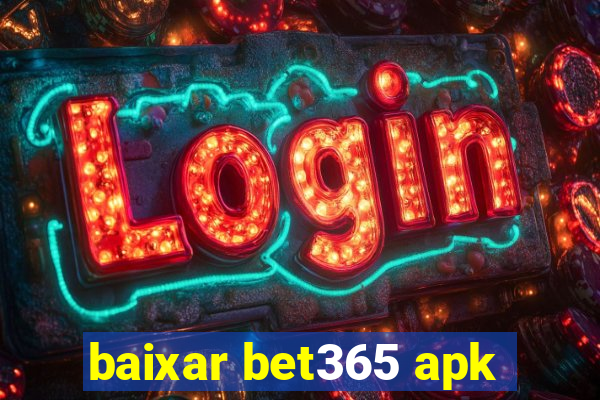 baixar bet365 apk