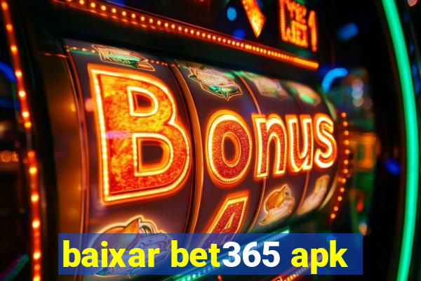 baixar bet365 apk