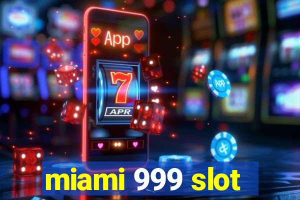 miami 999 slot