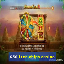 $50 free chips casino