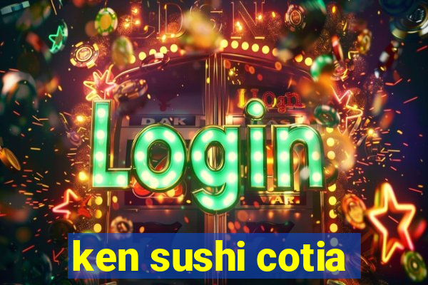 ken sushi cotia