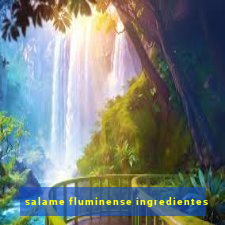 salame fluminense ingredientes