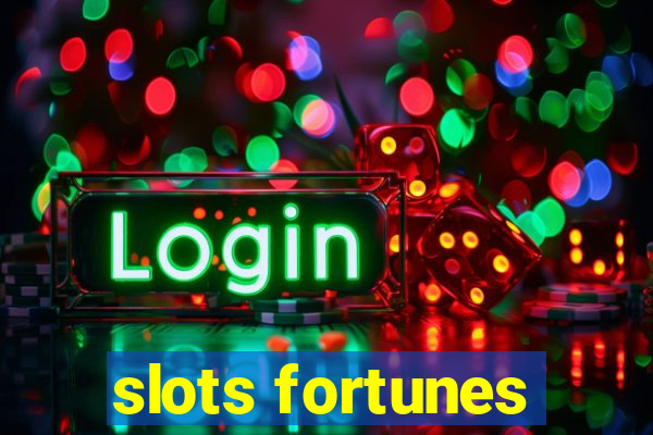 slots fortunes