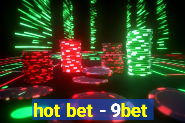 hot bet - 9bet