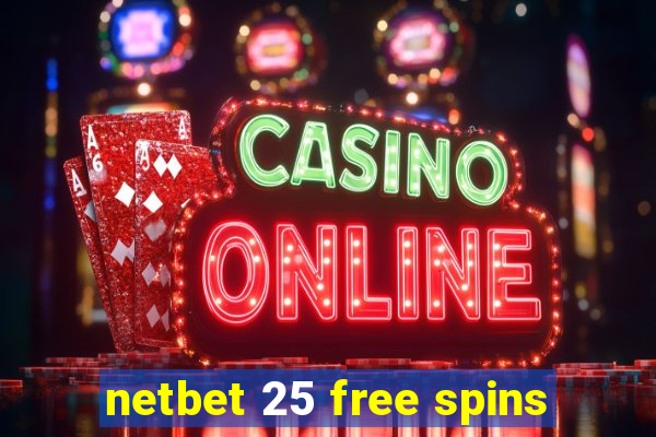 netbet 25 free spins