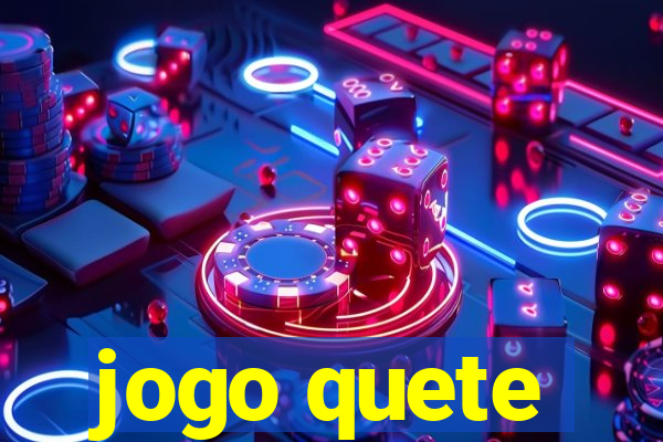 jogo quete