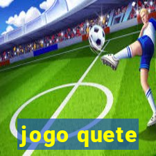 jogo quete