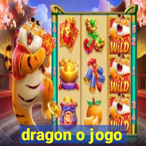 dragon o jogo