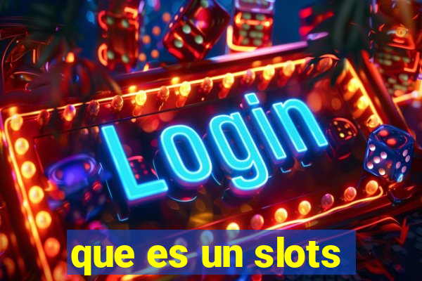 que es un slots