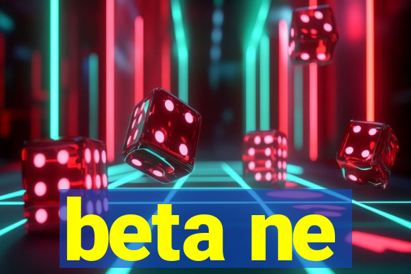 beta ne