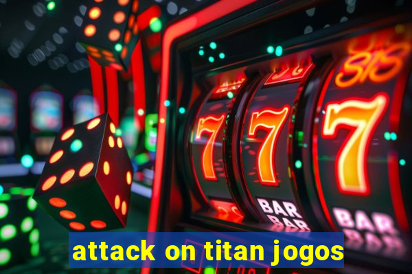 attack on titan jogos