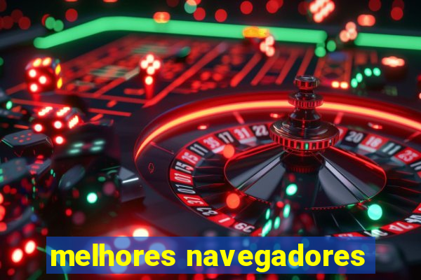 melhores navegadores