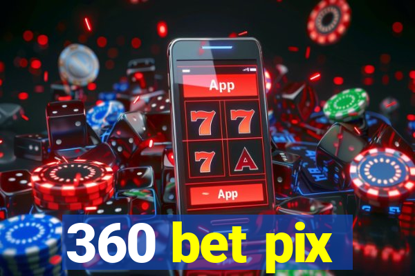 360 bet pix