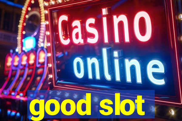 good slot