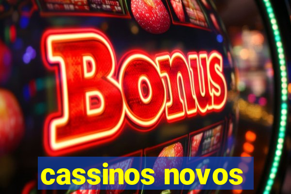 cassinos novos