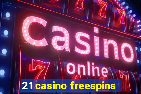 21 casino freespins