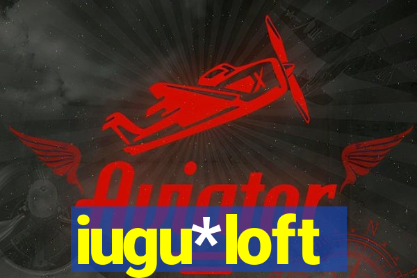 iugu*loft