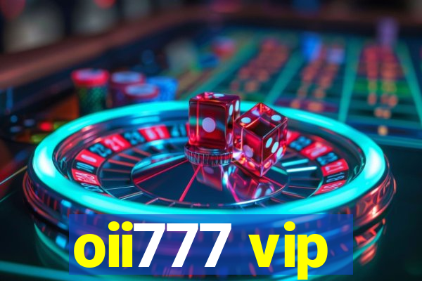 oii777 vip