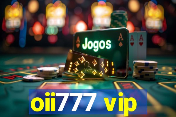 oii777 vip