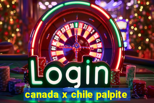 canada x chile palpite