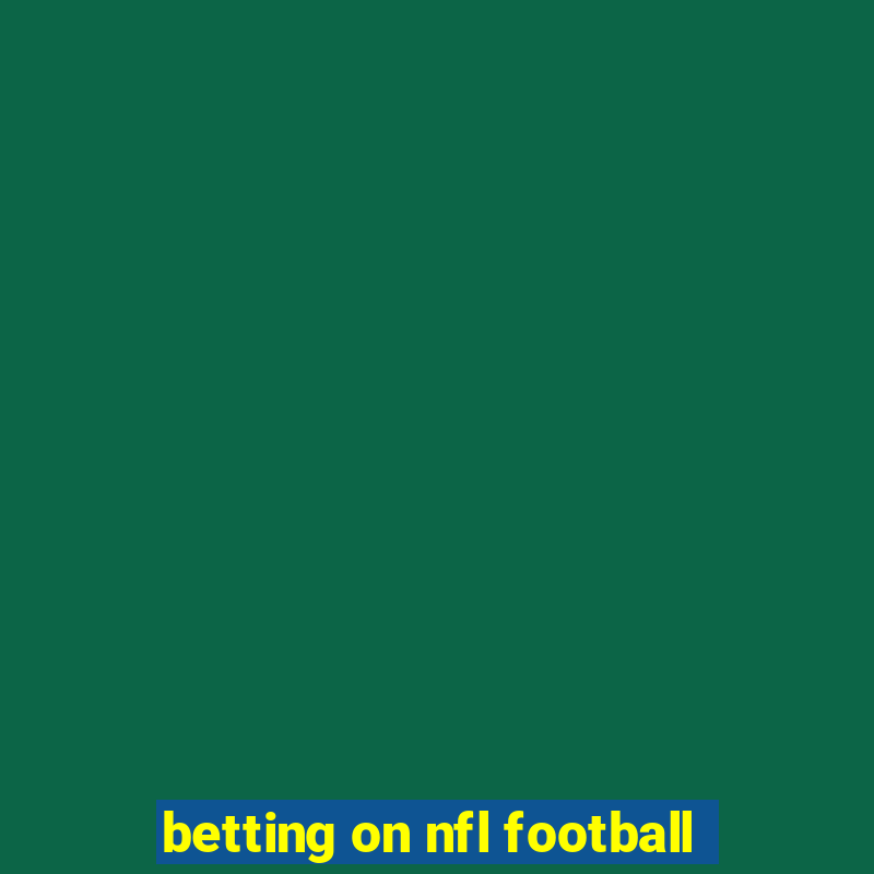 betting on nfl football