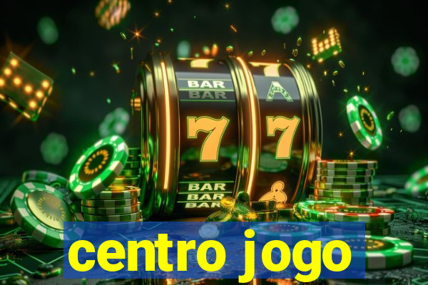 centro jogo