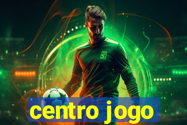 centro jogo