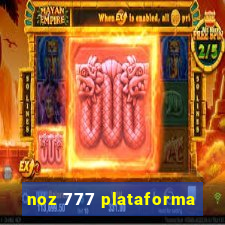 noz 777 plataforma