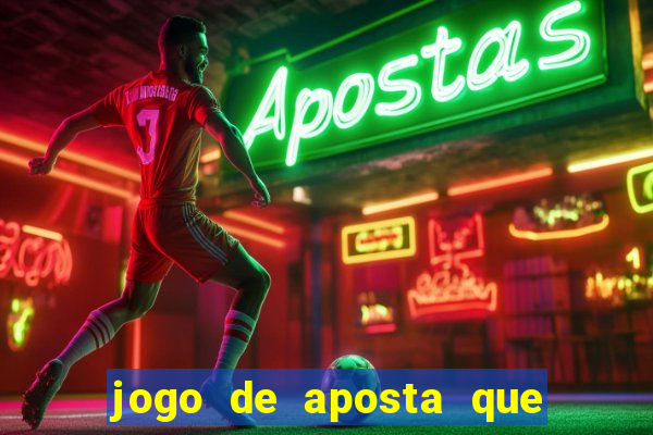 jogo de aposta que pode depositar qualquer valor