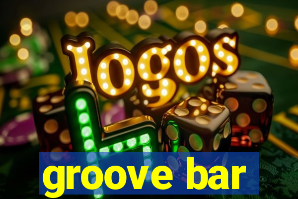 groove bar