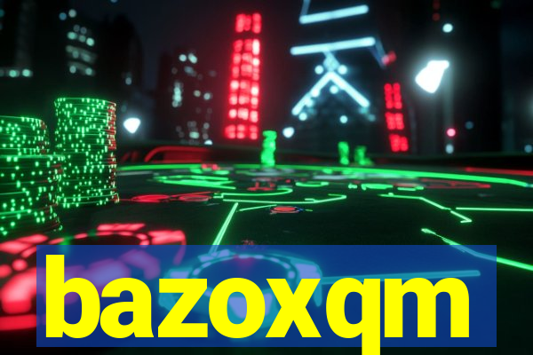 bazoxqm