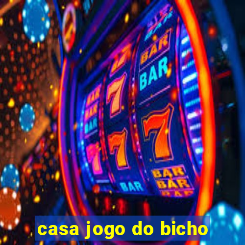 casa jogo do bicho