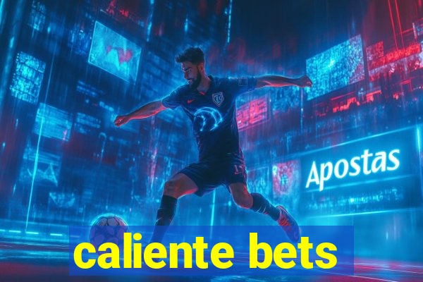 caliente bets