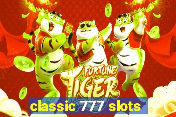 classic 777 slots