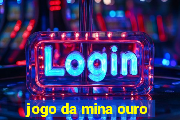 jogo da mina ouro